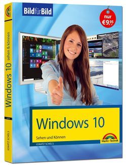 Windows 10 Bild für Bild lernen: Sehen und Können – Anleitung in Bildern zum Umgang mit Windows 10 von Schels,  Ignatz