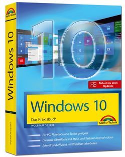 Windows 10 – Das Praxisbuch mit allen Neuheiten und Updates von Gieseke,  Wolfram