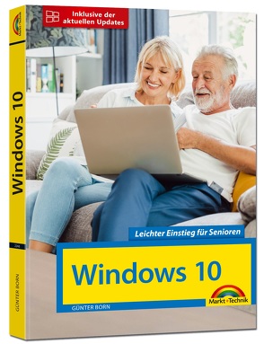 Windows 10 für Senioren die verständliche Anleitung – komplett in Farbe – große Schrift von Born ,  Günter