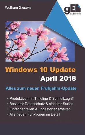 Windows 10 Update April 2018 von Gieseke,  Wolfram
