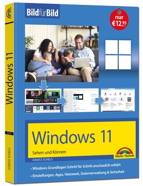 Windows 11 Bild für Bild erklärt – das neue Windows 11. Ideal für Einsteiger geeignet von Schels,  Ignatz