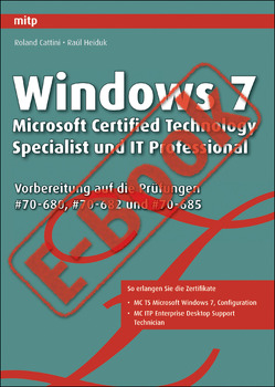 Windows 7 – Microsoft Certified Technology Specialist und IT Professional von Heiduk,  Raúl