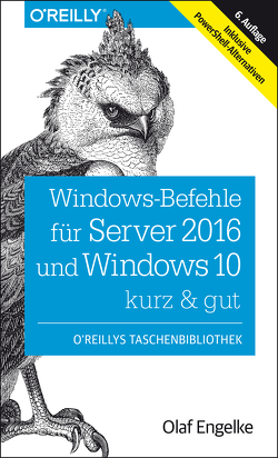 Windows-Befehle für Server 2016 und Windows 10 – kurz & gut von Engelke,  Olaf