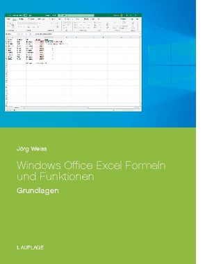 Windows Office Excel Formeln und Funktionen von Weiß,  Jörg