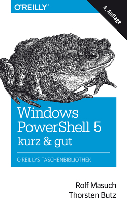 Windows PowerShell 5 – kurz & gut von Butz,  Thorsten, Masuch,  Rolf