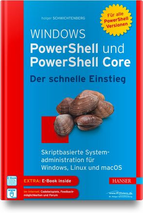 Windows PowerShell und PowerShell Core – Der schnelle Einstieg von Schwichtenberg,  Holger