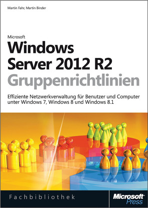 Windows Server 2012 R2-Gruppenrichtlinien von Binder,  Martin, Fahr,  Martin