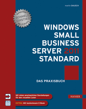 Windows Small Business Server 2011 Standard Das Praxisbuch von Dausch,  Martin