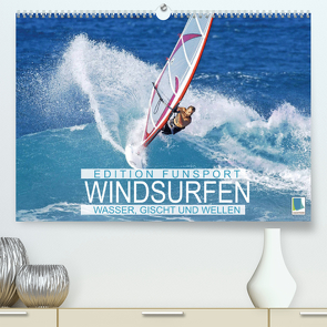 Windsurfen: Wasser, Gischt und Wellen – Edition Funsport (Premium, hochwertiger DIN A2 Wandkalender 2022, Kunstdruck in Hochglanz) von CALVENDO