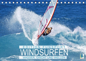 Windsurfen: Wasser, Gischt und Wellen – Edition Funsport (Tischkalender 2022 DIN A5 quer) von CALVENDO