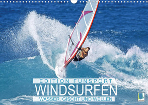 Windsurfen: Wasser, Gischt und Wellen – Edition Funsport (Wandkalender 2022 DIN A3 quer) von CALVENDO