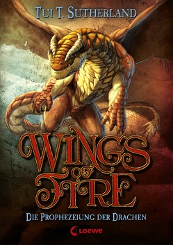 Wings of Fire 1 – Die Prophezeiung der Drachen von Reiter,  Bea, Sutherland,  Tui T.