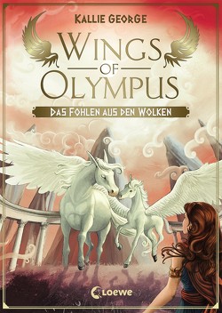 Wings of Olympus (Band 2) – Das Fohlen aus den Wolken von George,  Kallie, Hierteis,  Eva, Korte,  Melanie, Sturm-Becker,  Linda