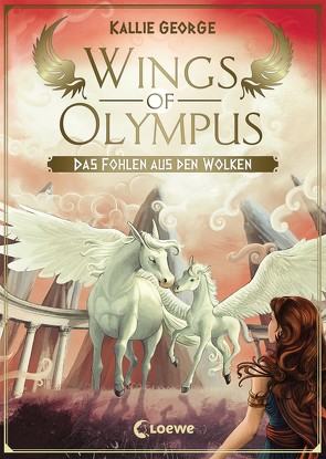 Wings of Olympus (Band 2) – Das Fohlen aus den Wolken von George,  Kallie, Hierteis,  Eva, Korte,  Melanie, Sturm-Becker,  Linda