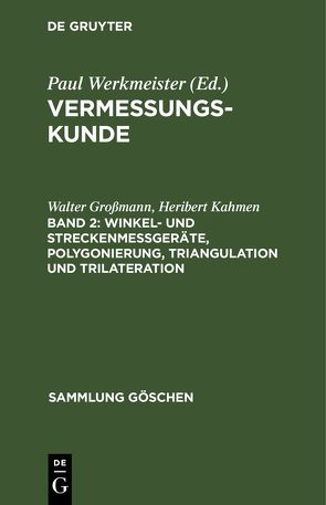 Vermessungskunde / Winkel- und Streckenmeßgeräte, Polygonierung, Triangulation und Trilateration von Grossmann,  Walter, Kahmen,  Heribert