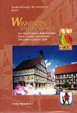 Winnenden – Gestern und heute. Veröffentlichungen des Stadtarchivs von Breuninger,  Ursula, Ehlers,  Jochim, Hofmann,  Werner, Käss,  Maria, Reustle,  Sabine B, Stadt Winnenden, Stöckle,  Thomas