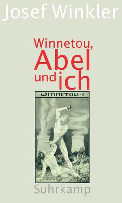 Winnetou, Abel und ich von Schneider,  Sascha, Winkler,  Josef
