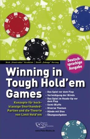 Winning in Tough Hold’em Games von Grudzien,  Nick, Herzog,  Geoff, Liebergesell,  Andreas