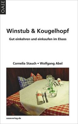 Winstub & Kougelhopf von Abel,  Wolfgang, Stauch,  Cornelia