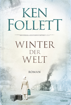 Winter der Welt von Follett,  Ken, Schmidt,  Dietmar, Schumacher,  Rainer