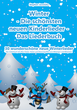 Winter – Die schönsten neuen Kinderlieder – 30 wunderschöne neue Winterlieder von Janetzko,  Stephen