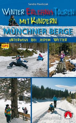 WinterErlebnisTouren mit Kindern Münchner Berge von Pawliczak,  Sandra
