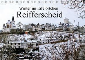Winter im Eifelörtchen Reifferscheid (Tischkalender 2018 DIN A5 quer) von Klatt,  Arno