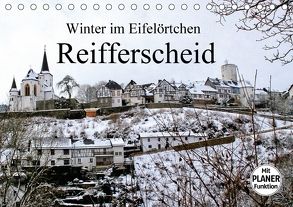 Winter im Eifelörtchen Reifferscheid (Tischkalender 2018 DIN A5 quer) von Klatt,  Arno