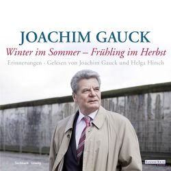 Winter im Sommer – Frühling im Herbst von Gauck,  Joachim, Hirsch,  Helga