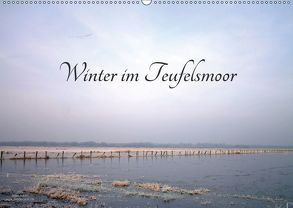 Winter im Teufelsmoor (Wandkalender 2019 DIN A2 quer) von Adam,  Ulrike