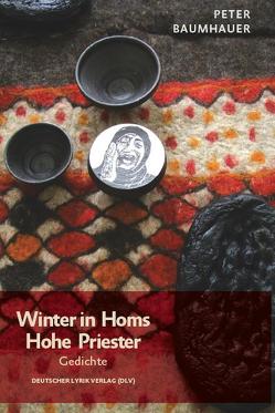 Winter in Homs · Hohe Priester von Baumhauer,  Peter