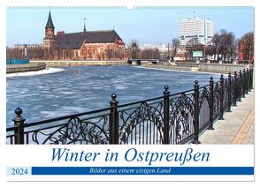 Winter in Ostpreußen – Bilder aus einem eisigen Land (Wandkalender 2024 DIN A2 quer), CALVENDO Monatskalender von von Loewis of Menar,  Henning