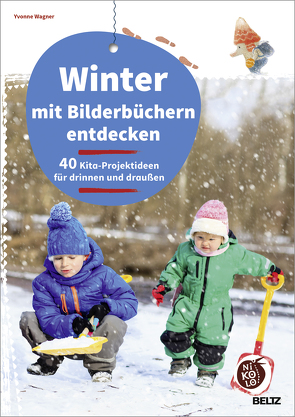 Winter mit Bilderbüchern entdecken von Wagner,  Yvonne