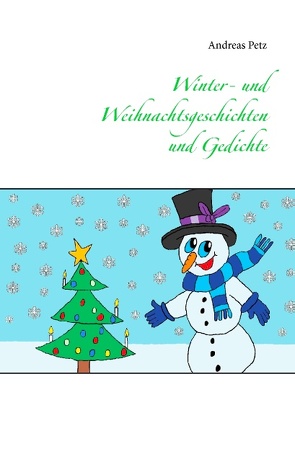 Winter- und Weihnachtsgeschichten und Gedichte von Petz,  Andreas