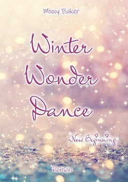 Winter Wonder Dance – New Beginning von Baker,  Minny