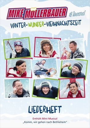 Winter-Wunder-Weihnachtszeit – Liederheft von Müllerbauer,  Heidi, Müllerbauer,  Mike, Warkentin,  Julia