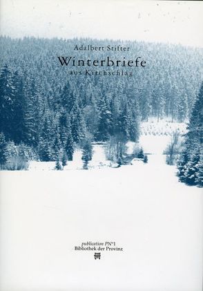 Winterbriefe aus Kirschlag von Pils,  Richard, Stifter,  Adalbert