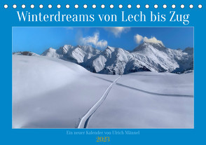 Winterdreams von Lech bis Zug (Tischkalender 2023 DIN A5 quer) von Männel,  Ulrich