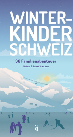 Winterkinder Schweiz von Kuballa-Cottone,  Stefanie, Schoutens,  Melinda & Robert
