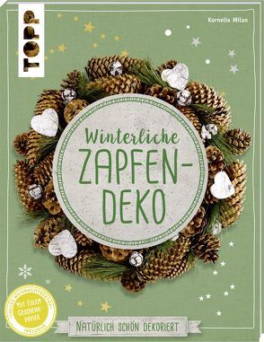 Winterliche Zapfendeko (kreativ.kompakt) von Milan,  Kornelia