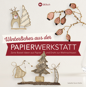 Winterliches aus der Papierwerkstatt von Boes,  Petra, Guiot-Hullot,  Isabelle