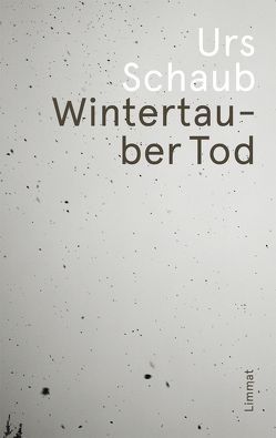 Wintertauber Tod von Schaub,  Urs