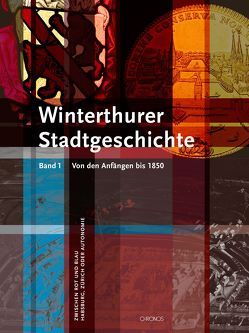 Winterthurer Stadtgeschichte von Eugster,  Erwin