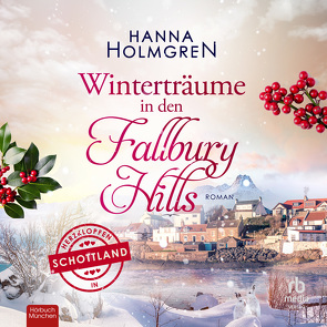 Winterträume in den Fallbury Hills von Garbe,  Christine, Holmgren,  Hanna