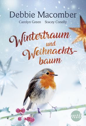 Wintertraum und Weihnachtsbaum von Connelly,  Stacy, Greene,  Carolyn, Macomber,  Debbie