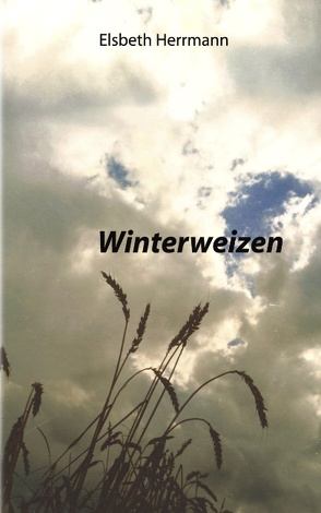 Winterweizen von Herrmann,  Elsbeth