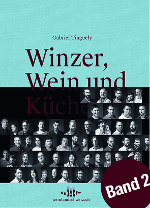 Winzer, Wein und Küche – 2 von Tinguely,  Gabriel