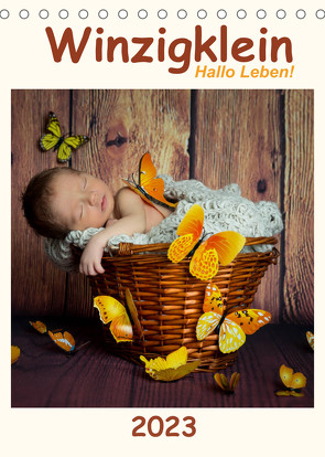 Winzigklein – Hallo Leben! (Tischkalender 2023 DIN A5 hoch) von :: Fotodesign,  HETIZIA
