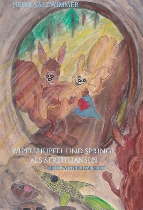 Wipfelhüpfel und Springi als Streithansln von Salzwimmer,  Heike