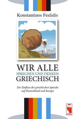 Wir alle sprechen und denken Griechisch von Feslidis,  Konstantinos